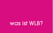 Was ist WLB?